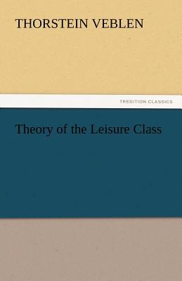 Book cover for Theory of the Leisure Class