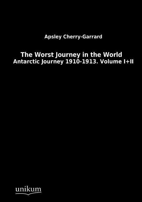 Book cover for The Worst Journey in the World