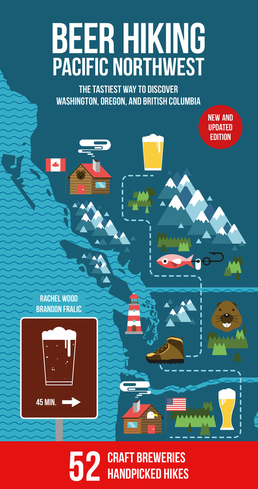 Book cover for Beer Hiking Pacific Northwest 2nd Edition: The Tastiest Way to Discover Washington, Oregon and British Columbia