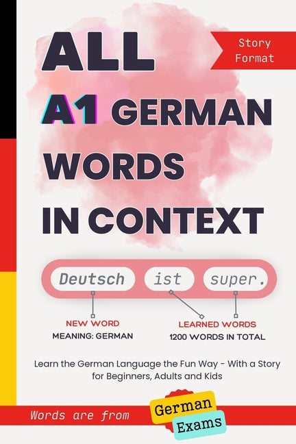 Book cover for All A1 German Words in Context: Learn the German Language the Fun Way - With a Story for Beginners, Adults and Kids. Words are from German exams