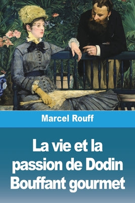 Book cover for La vie et la passion de Dodin Bouffant gourmet