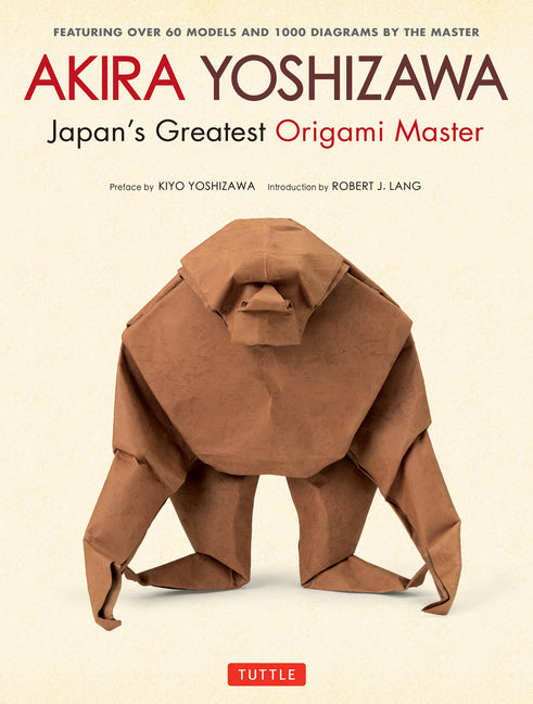 Book cover for Akira Yoshizawa, Japan's Greatest Origami Master: Featuring Over 60 Models and 1000 Diagrams by the Master
