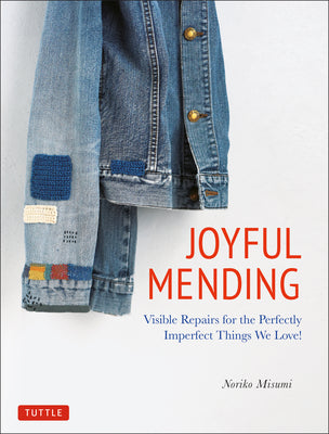 Book cover for Joyful Mending: Beautiful Visible Repairs for the Things We Love