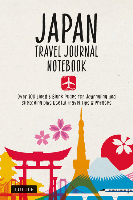 Book cover for Japan Travel Journal Notebook: 16 Pages of Travel Tips & Useful Phrases Followed by 106 Blank & Lined Pages for Journaling & Sketching