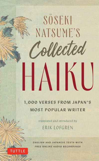Book cover for Soseki Natsume's Collected Haiku: 1,000 Verses from Japan's Most Popular Writer (Bilingual English & Japanese Texts with Free Online Audio Readings of