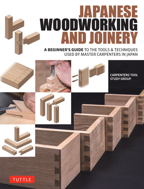 Book cover for Japanese Woodworking and Joinery: A Beginner's Guide to the Tools & Techniques Used by Master Carpenters in Japan