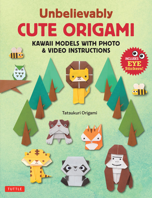 Book cover for Unbelievably Cute Origami: Kawaii Models with Photo & Video Instructions