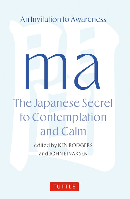 Book cover for Ma: The Japanese Secret to Contemplation and Calm: An Invitation to Awareness
