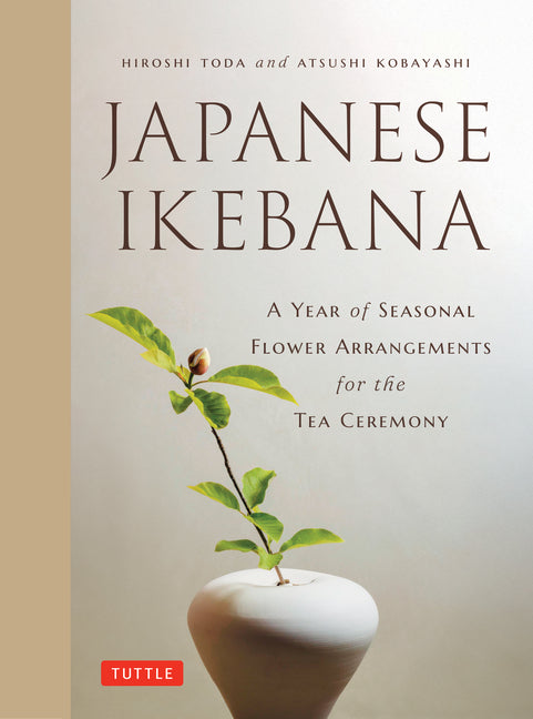 Book cover for Japanese Ikebana: A Year of Seasonal Arrangements for the Tea Ceremony