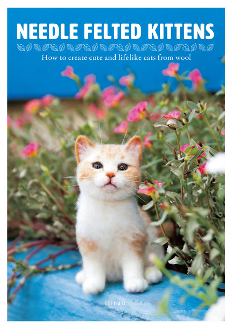 Book cover for Needle Felted Kittens: How to Create Cute and Lifelike Cats from Wool