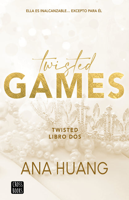 Book cover for Twisted Games: Ella Es Inalcanzable... Excepto Para Él