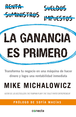 Book cover for La Ganancia Es Primero: Transforma Tu Negocio En Una Máquina de Hacer Dinero Y Logra Una Rentabilidad Inmediata / Profit First: Transforma Tu Negocio