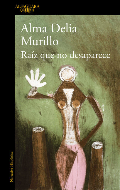 Book cover for Raíz Que No Desaparece / A Root That Doesn't Disappear