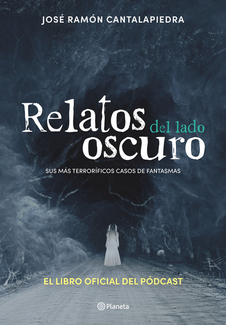 Book cover for Relatos del Lado Oscuro: Sus Más Terroríficos Casos de Fantasmas / Tales from the Dark Side