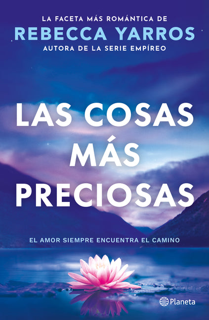 Book cover for Las Cosas Más Preciosas: El Amor Siempre Encuentra El Camino. Novela / Great and Precious Things. a Novel