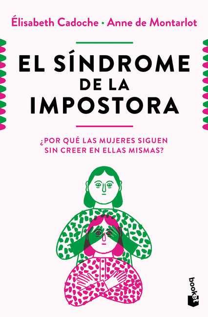 Book cover for Síndrome de la Impostora: ¿Por Qué Las Mujeres Siguen Sin Creer En Ellas Mismas? / The Impostor Syndrome