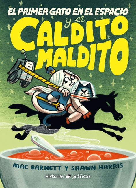 Book cover for El Primer Gato En El Espacio Y El Caldito Maldito / The First Cat in Space and the Cursed Broth