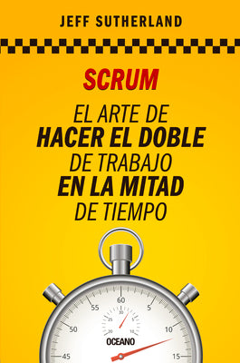 Book cover for Scrum: El Arte de Hacer El Doble de Trabajo En La Mitad de Tiempo