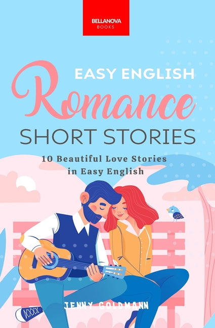 Book cover for Easy English Romance Short Stories: 10 Beautiful Love Stories in Easy English