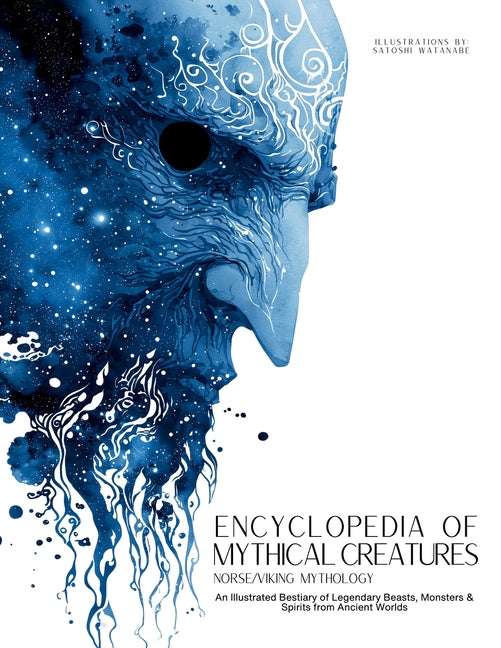 Book cover for Encyclopedia of Mythical Creatures - Norse and Viking Mythology: An Illustrated Bestiary of Legendary Beasts, Monsters & Spirits from Ancient Worlds.