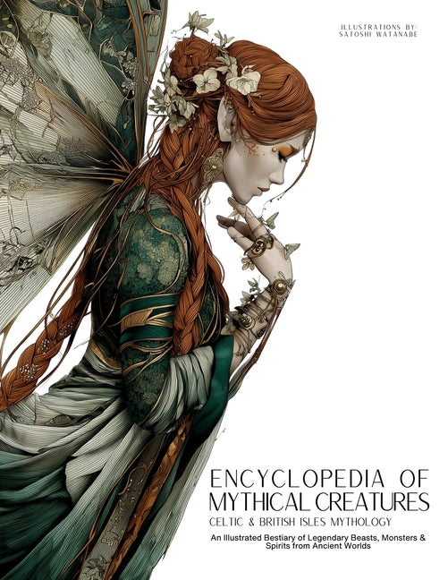 Book cover for Encyclopedia of Mythical Creatures - Celtic & British Isles Mythology: An Illustrated Bestiary of Legendary Beasts, Monsters & Spirits from Ancient Wo