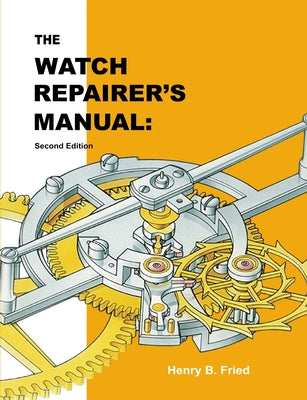 Book cover for The Watch Repairer's Manual: Second Edition