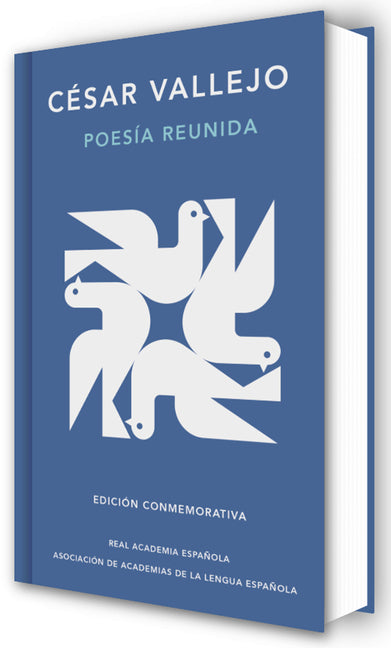 Book cover for Poesía Reunida César Vallejo (Edición Conmemorativa de la Rae Y La Asale) / Collected Poems by César Vallejo (Commemorative Edition by the Rae and Asa