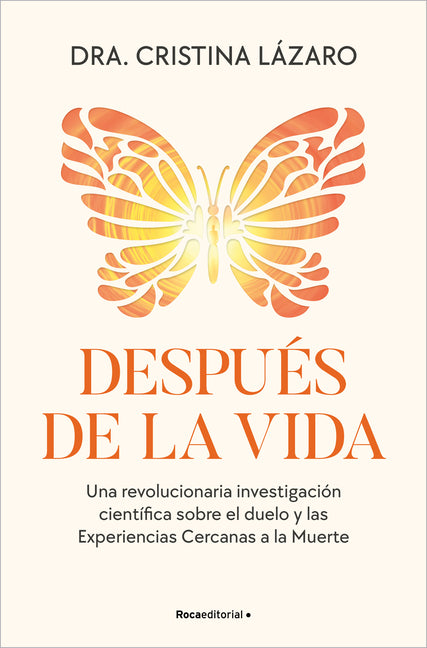 Book cover for Después de la Vida. Una Revolucionaria Investigación Científica Sobre El Duelo Y Las Experiencias Cercanas a la Muerte / After Life