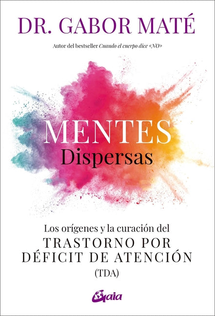 Book cover for Mentes Dispersas: Los Orígenes Y La Curación del Trastorno Por Déficit de Atención (Tda)