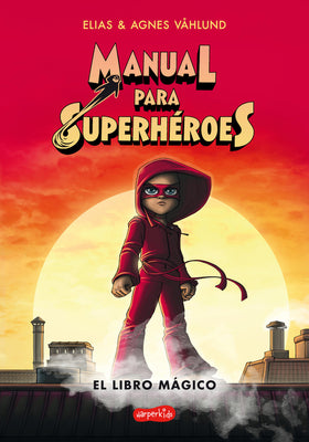 Book cover for Manual Para Superhéroes. El Libro Mágico: (Superheroes Guide: The Magic Book - Spanish Edition)