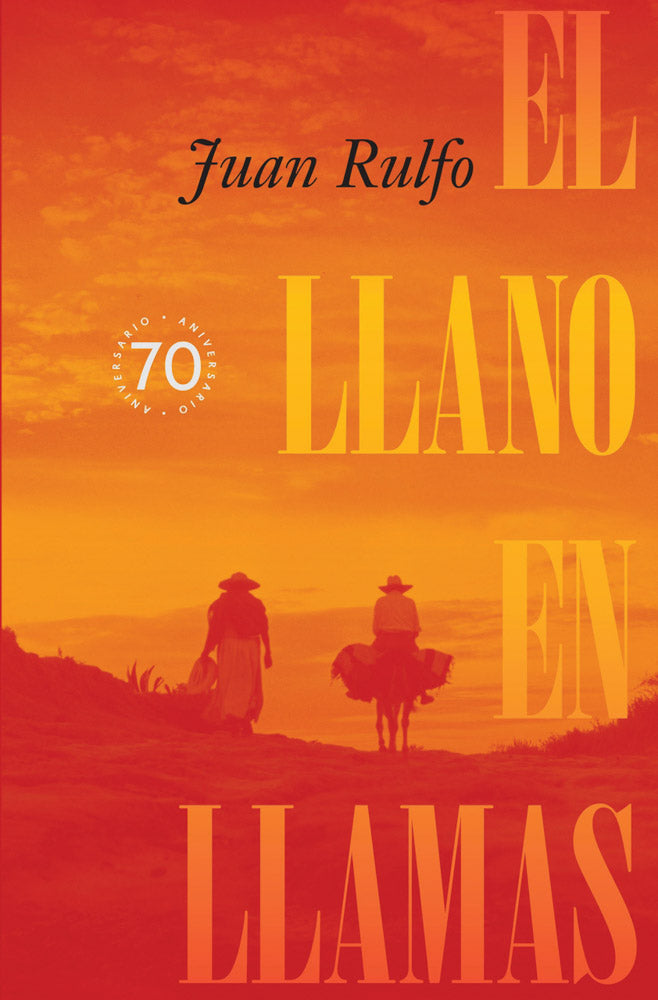 Book cover for El Llano En Llamas (the Burning Plain, Spanish Edition): Edición Conmemorativa 70 Aniversario 1953-2023 (70th Anniversary Commemorative Edition 1953-2