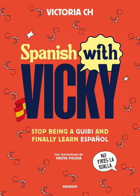 Book cover for Spanish with Vicky / Spanish with Vicky: Stop Being Such a Tourist and Finally Learn Español