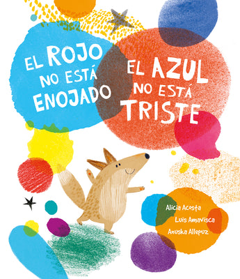 Book cover for El Rojo No Está Enojado, El Azul No Está Triste