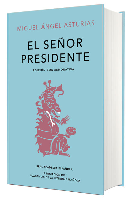 Book cover for Señor Presidente. (Edición Conmemorativa de la Rae Y La Asale) / The President. a Commemorative Edition
