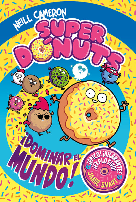 Book cover for Superdónuts. ¡Dominar El Mundo! / Donut Squad: Take Over the World!