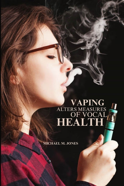 Book cover for Vaping alters measures of vocal health