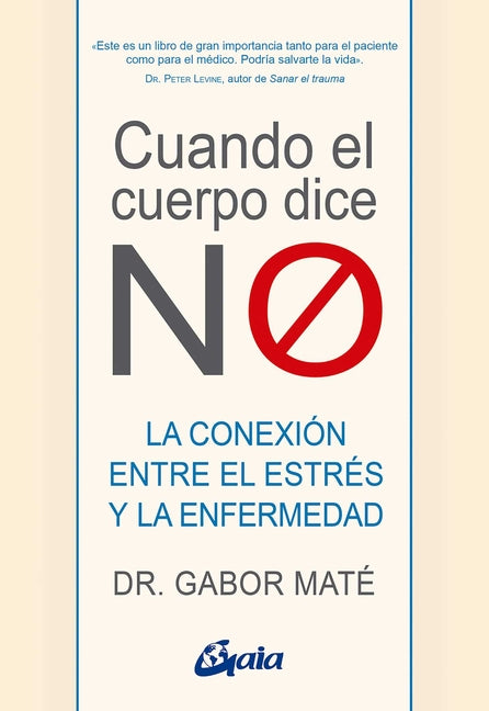 Book cover for Cuando El Cuerpo Dice No: La Conexión Entre El Estrés Y La Enfermedad