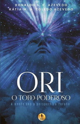 Book cover for Ori O Todo-Poderoso: A Mente sob a Perspectiva Yoruba