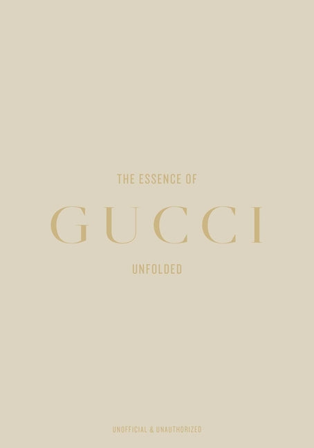 Book cover for Essence of Gucci: Unfolded