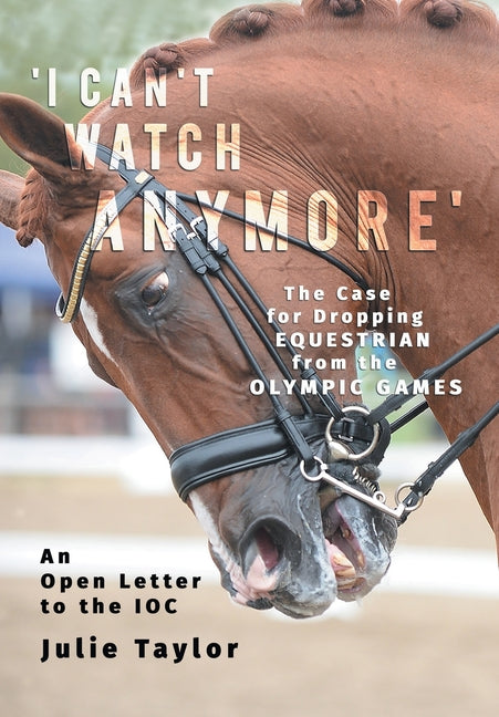 Book cover for 'I Can't Watch Anymore': The Case for Dropping Equestrian from the Olympic Games