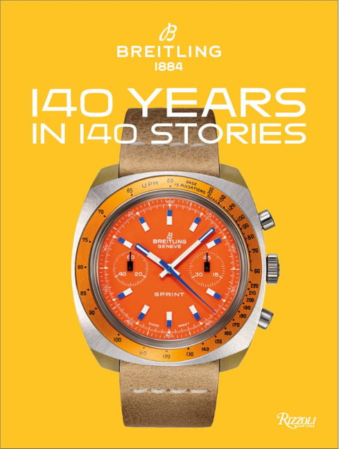 Book cover for Breitling: 140 Years in 140 Stories: Written by Breitling