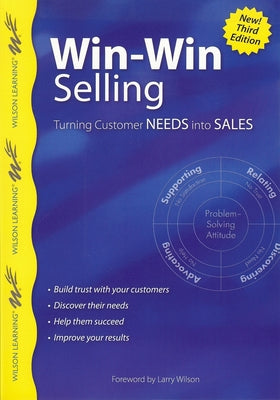 Book cover for Win-Win Selling: Turning Customer Needs Into Sales