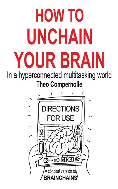 Book cover for How to Unchain Your Brain: In a hyperconnected multitasking world