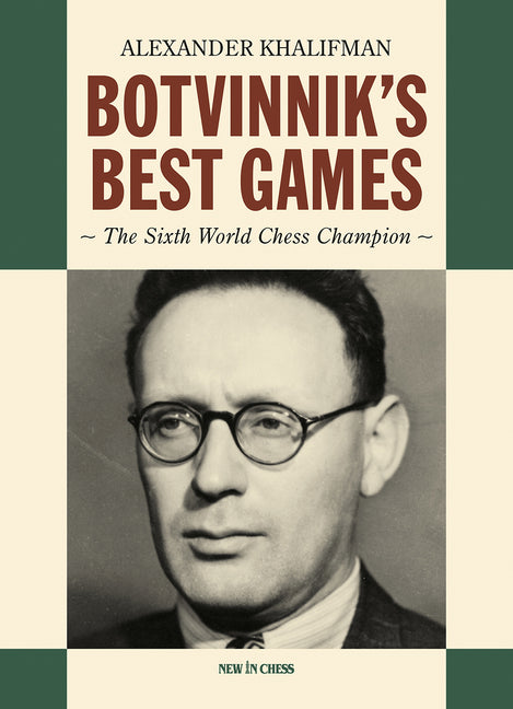 Book cover for Botvinnik's Best Games: The Sixth World Chess Champion
