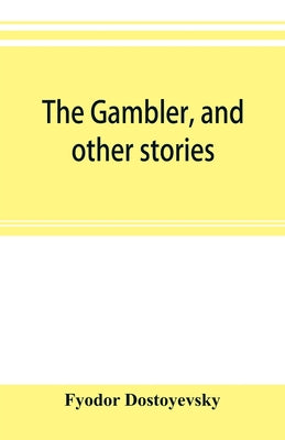 Book cover for The gambler, and other stories