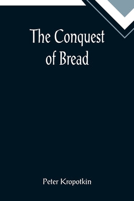 Book cover for The Conquest of Bread
