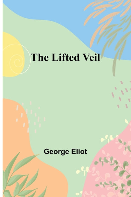 Book cover for The Lifted Veil