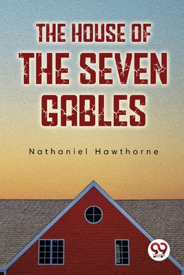 Book cover for The House Of The Seven Gables