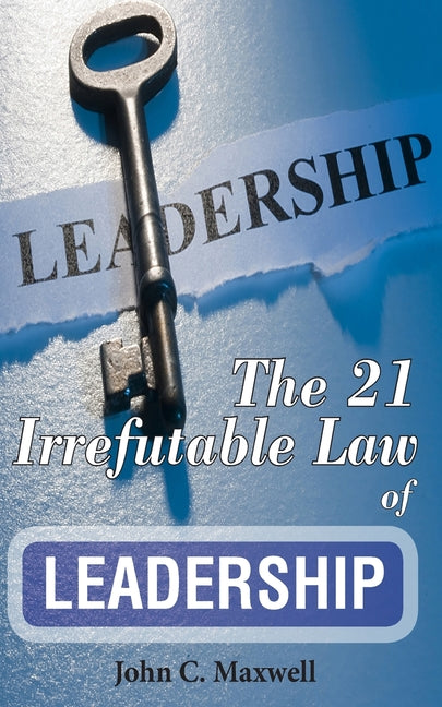 Book cover for The 21 Irrefutable Law of Leadership