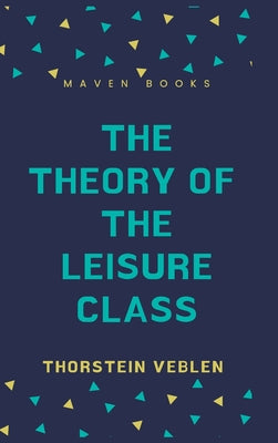 Book cover for The Theory of the Leisure Class
